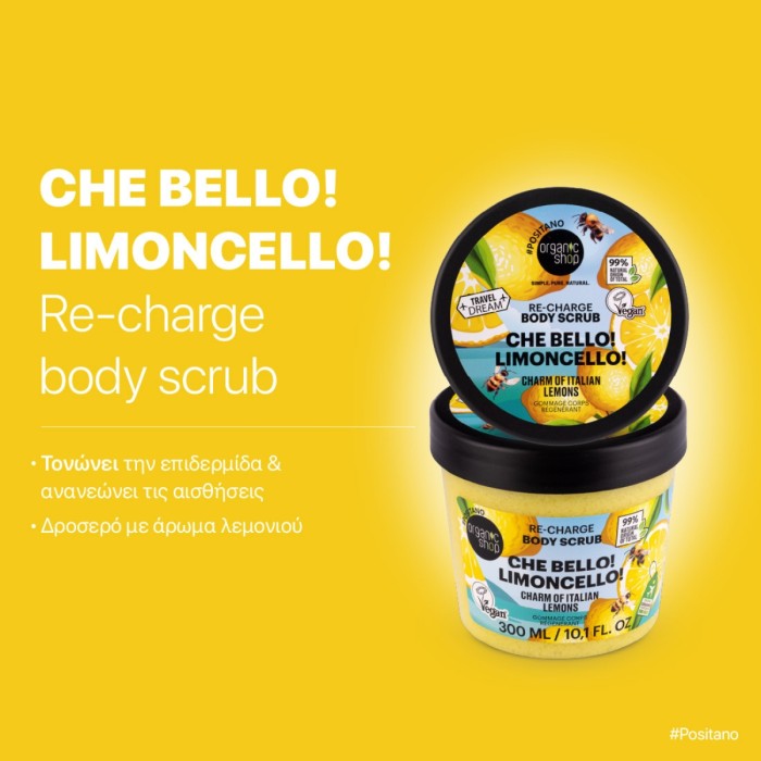 Organic Shop Re-Charge Scrub Σώματος Travel Dream Che Bello! Limoncello! Με Ιταλικά Λεμόνια 300ml